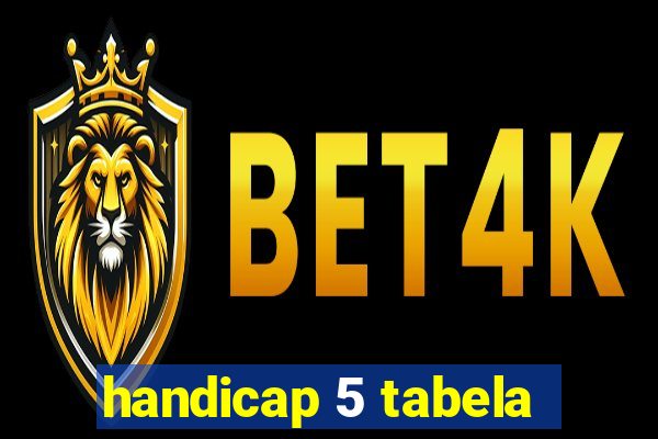 handicap 5 tabela